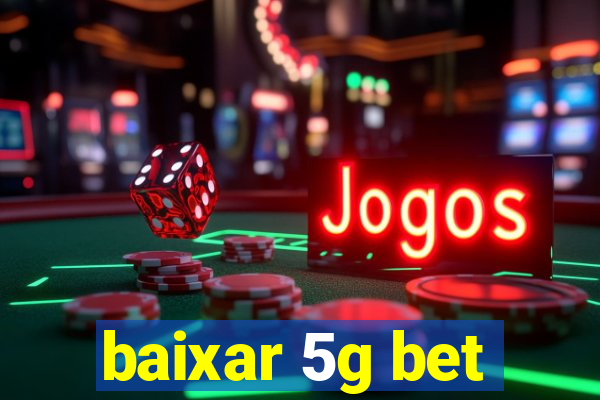 baixar 5g bet